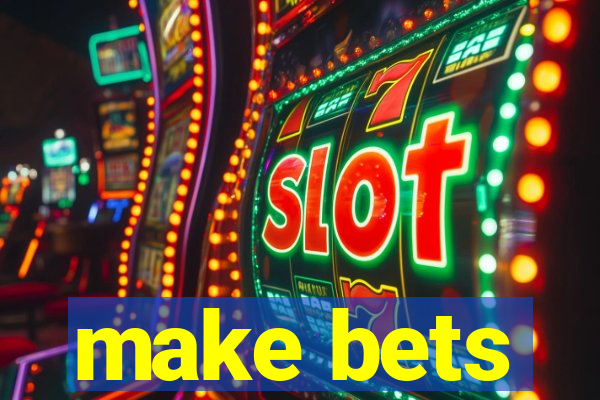 make bets