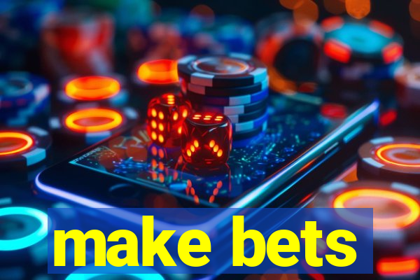 make bets