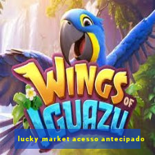 lucky market acesso antecipado