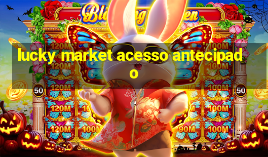 lucky market acesso antecipado