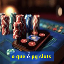 o que é pg slots