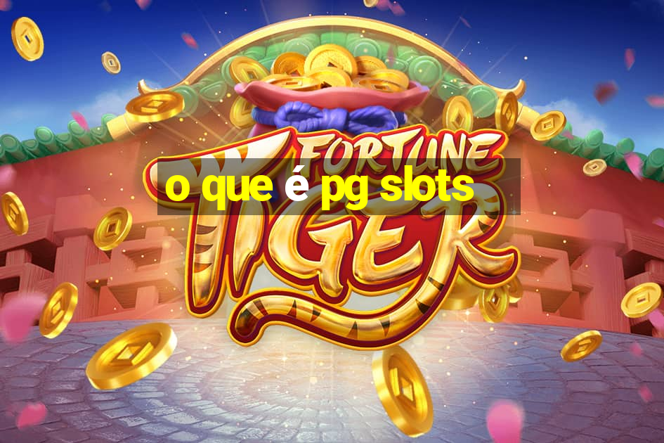 o que é pg slots