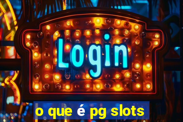 o que é pg slots