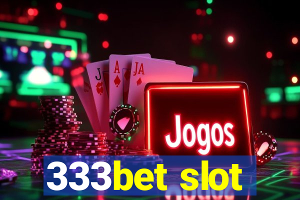 333bet slot