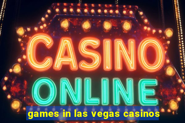 games in las vegas casinos