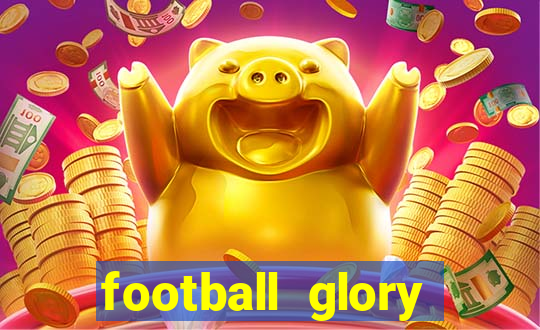 football glory online slot