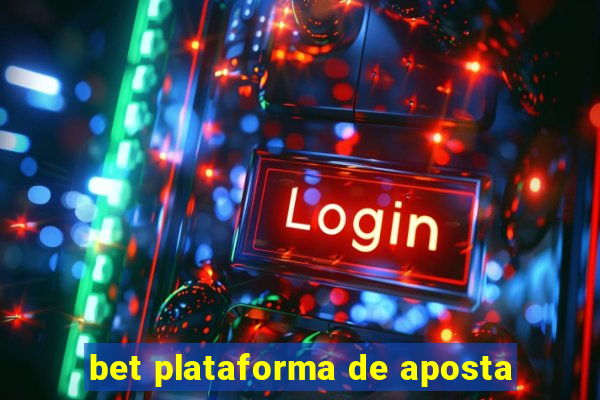 bet plataforma de aposta