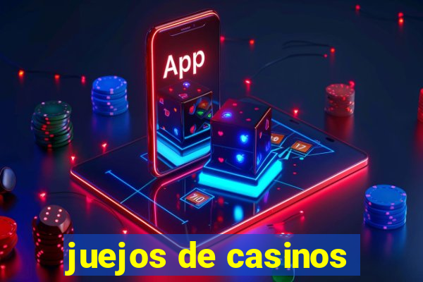 juejos de casinos