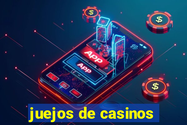 juejos de casinos