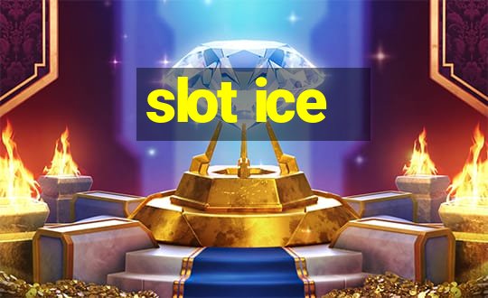 slot ice