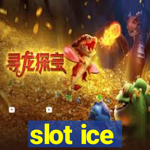 slot ice