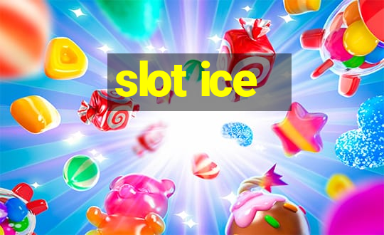 slot ice