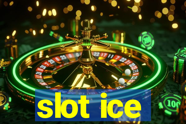 slot ice