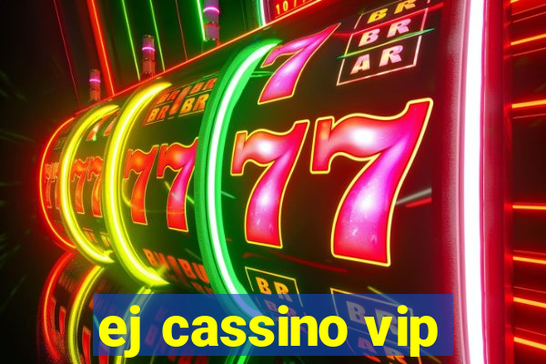 ej cassino vip