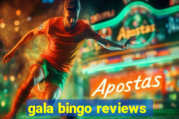 gala bingo reviews