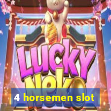 4 horsemen slot