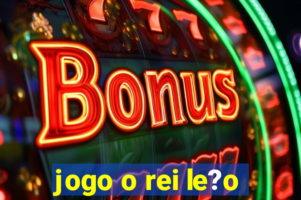 jogo o rei le?o