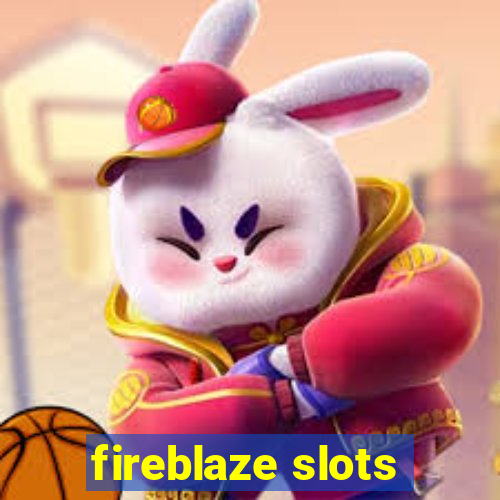 fireblaze slots