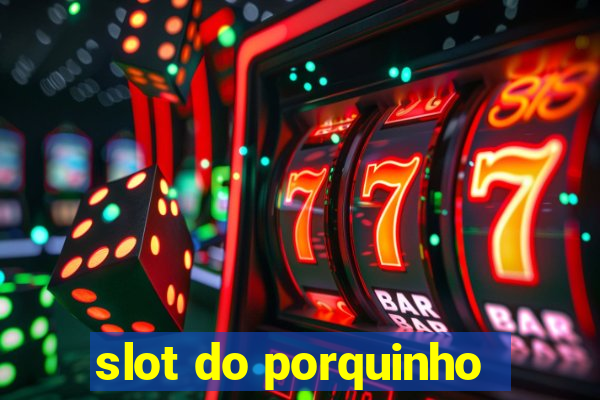 slot do porquinho