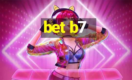 bet b7