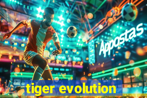 tiger evolution