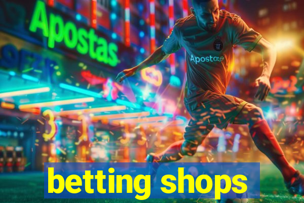 betting shops