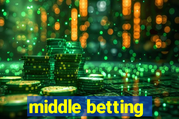 middle betting