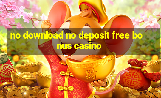 no download no deposit free bonus casino