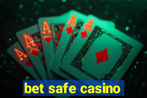 bet safe casino