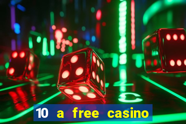 10 a free casino no deposit