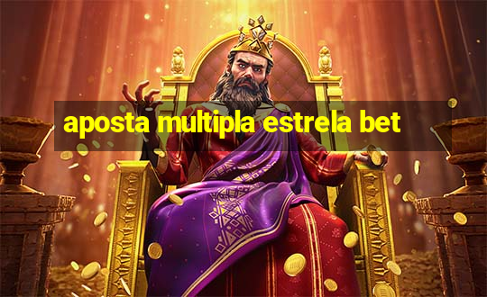 aposta multipla estrela bet