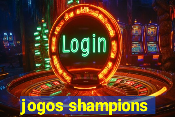 jogos shampions