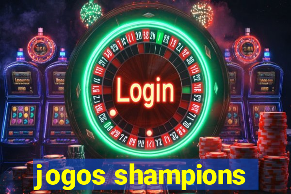 jogos shampions