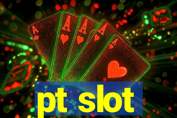 pt slot