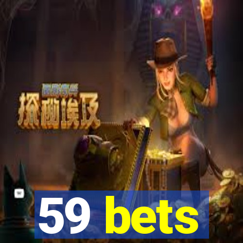 59 bets