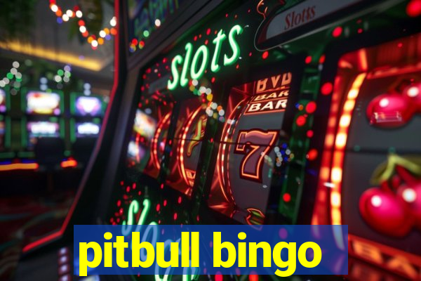 pitbull bingo