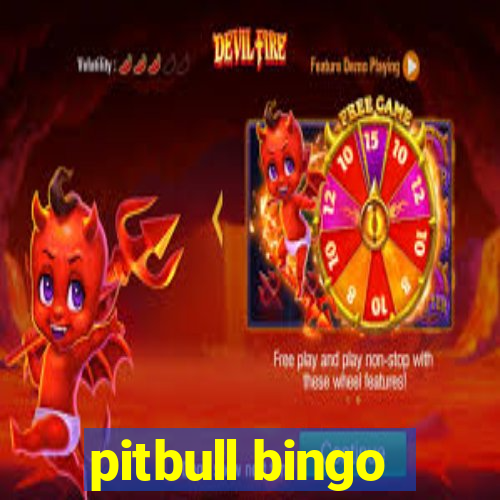 pitbull bingo