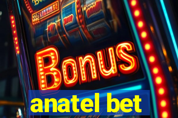 anatel bet