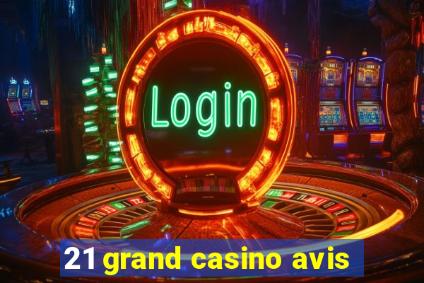 21 grand casino avis