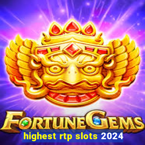 highest rtp slots 2024