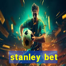 stanley bet