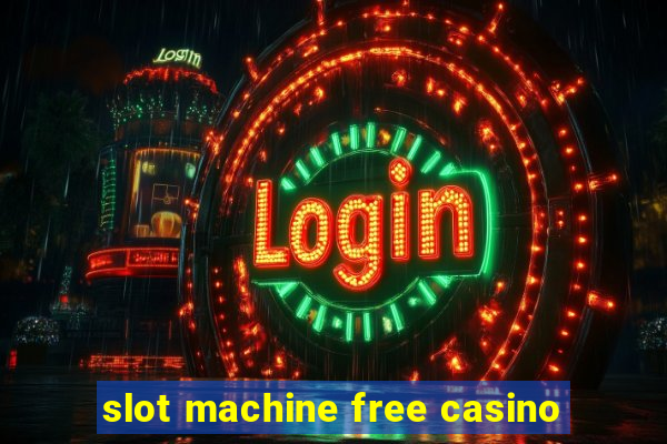 slot machine free casino