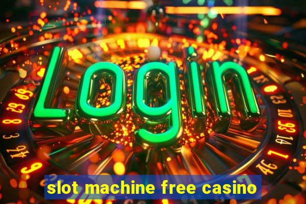 slot machine free casino