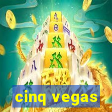 cinq vegas