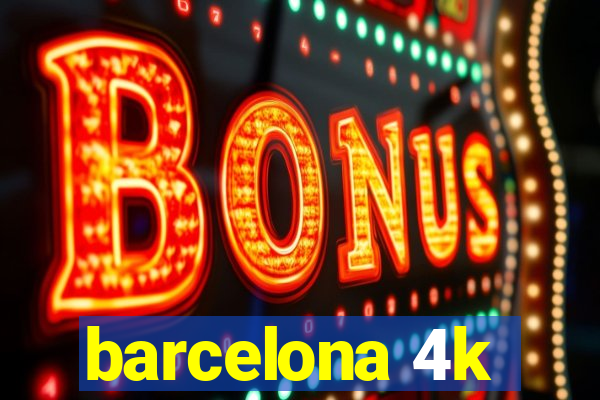 barcelona 4k