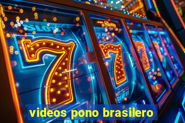 videos pono brasilero