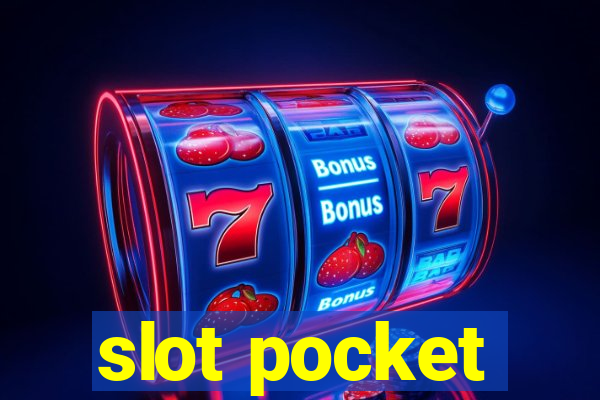 slot pocket