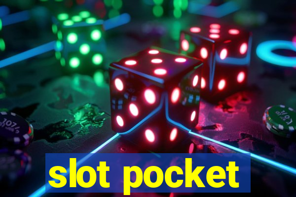 slot pocket