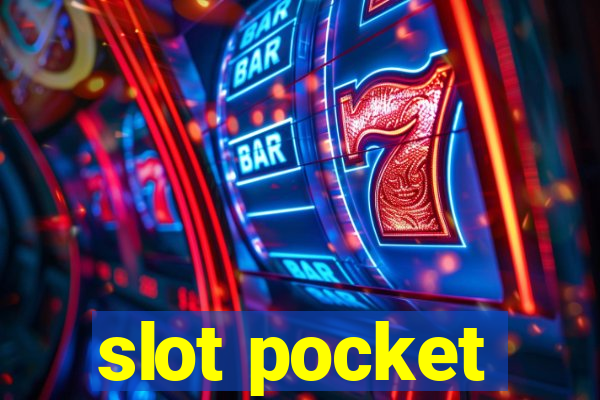 slot pocket