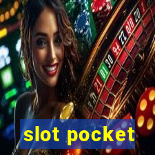 slot pocket